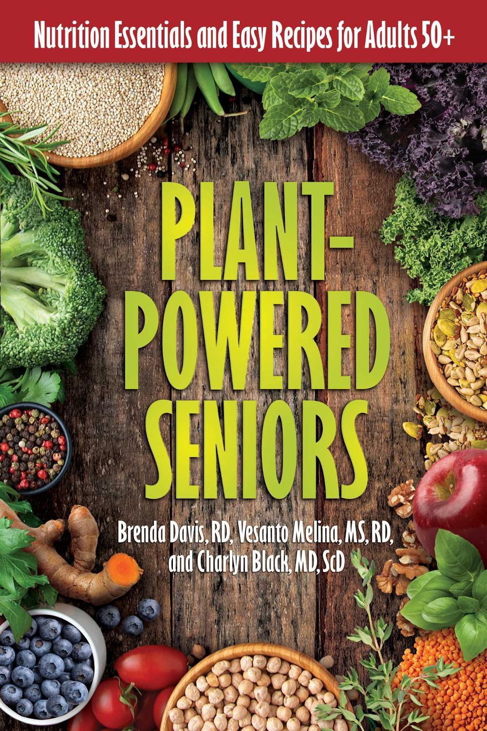 Plant-Powered Seniors by Brenda Davis, R.D. - ISBN: 9780757326165