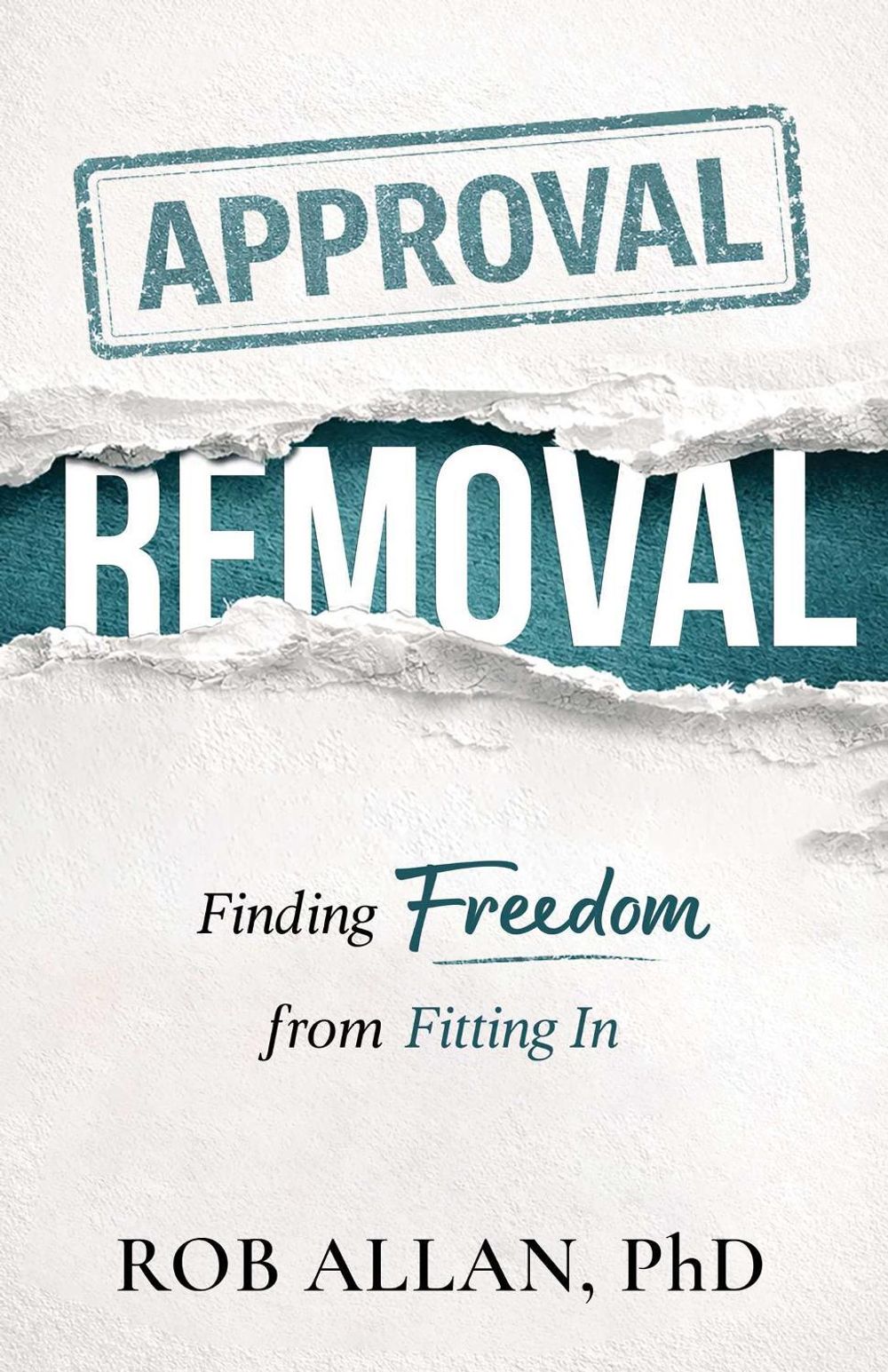 Approval Removal by Dr. Rob Allan - ISBN: 9780757326202