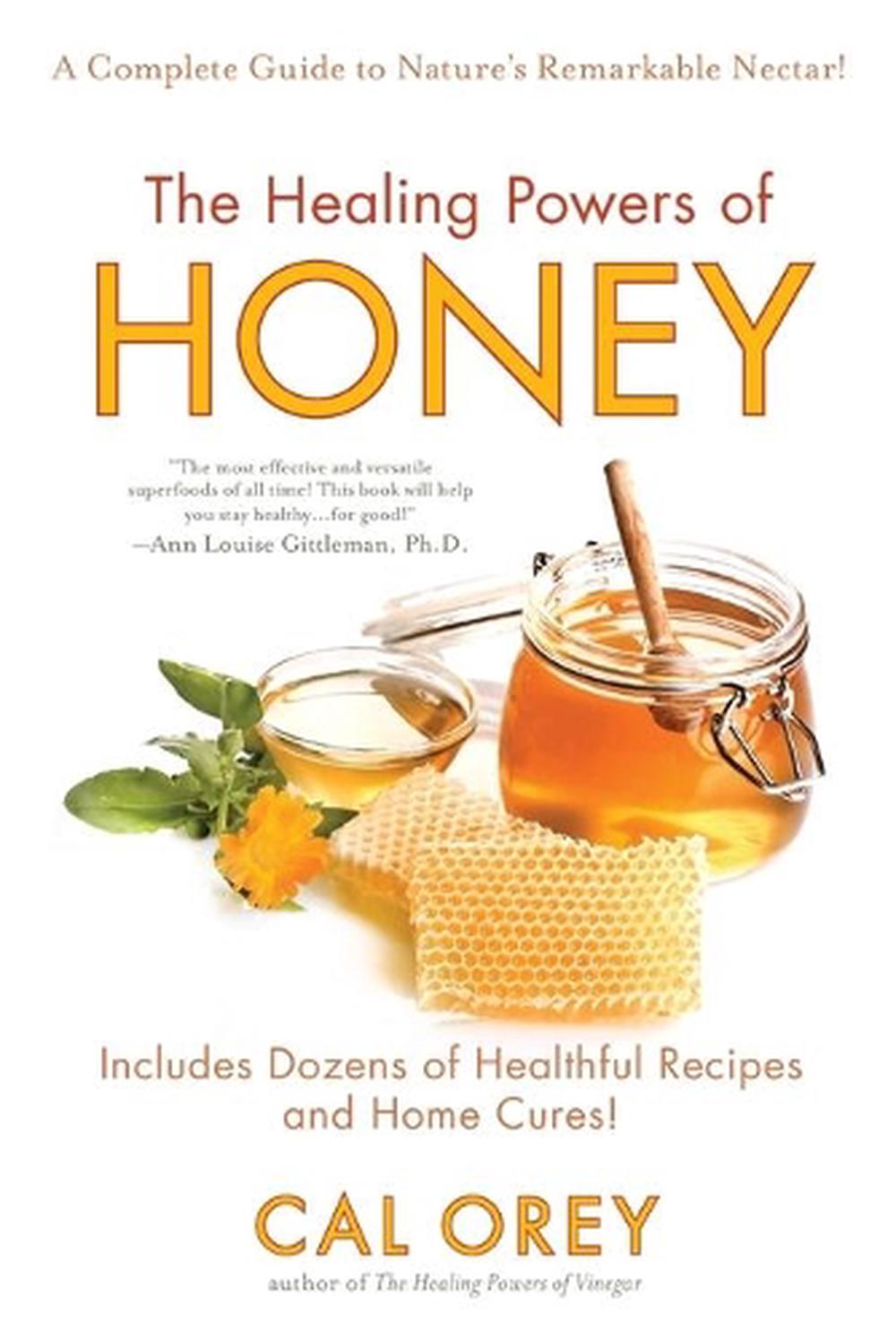 The Healing Powers of Honey by Cal Orey - ISBN: 9780758261595