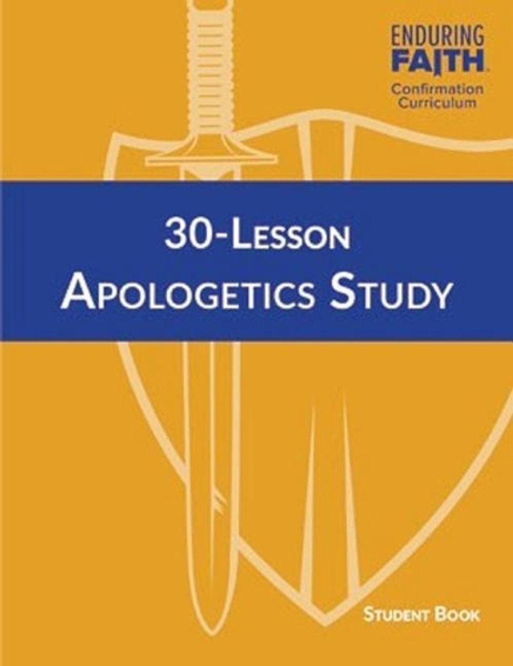 30-Lesson Apologetics Study Student Book - Enduring Faith Confirmation Curriculum by Concordia Publishing House - ISBN: 9780758661432