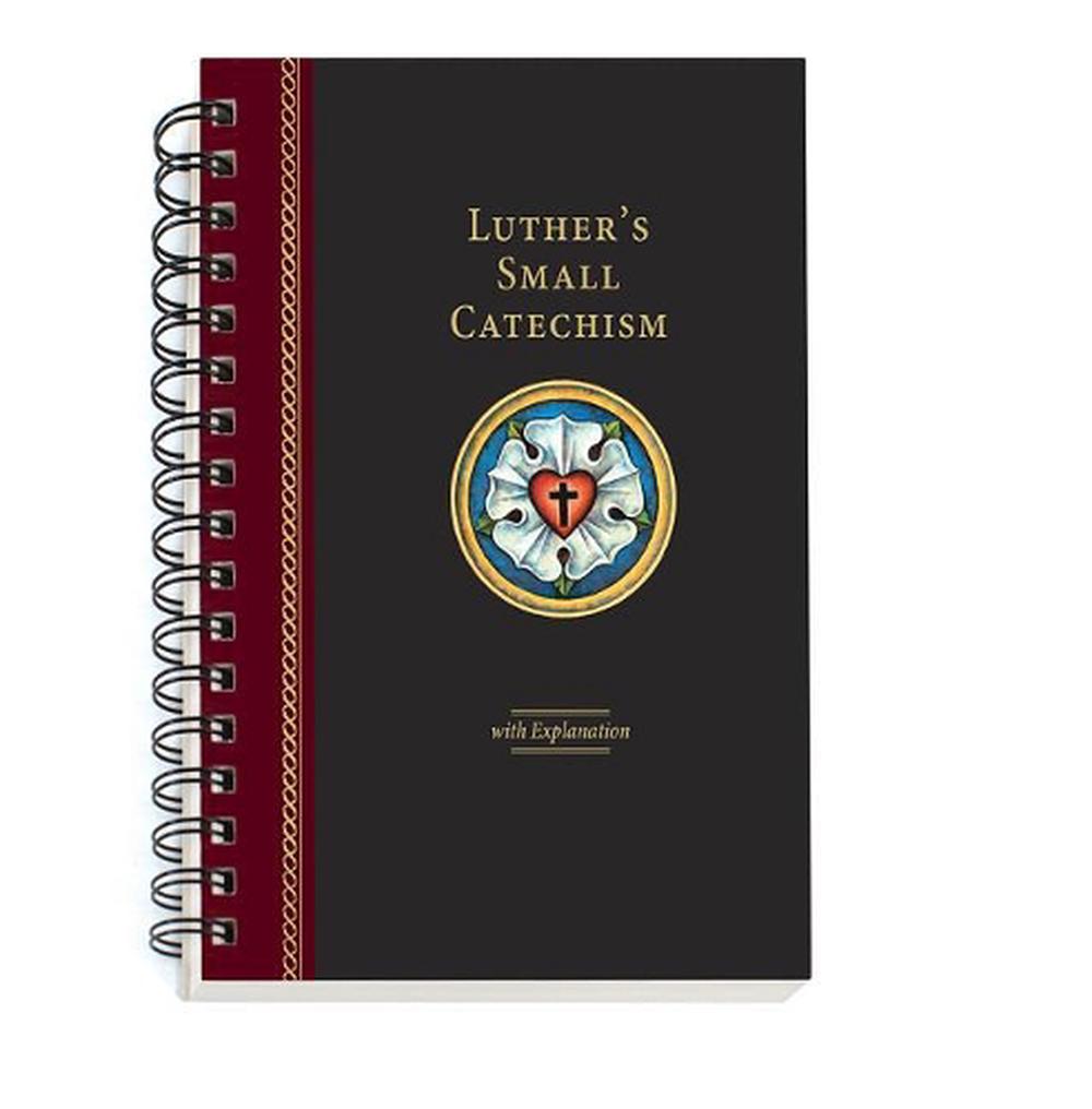 Luther's Small Catechism with Explanation - 2017 Spiral Bound Edition, 9780758662071