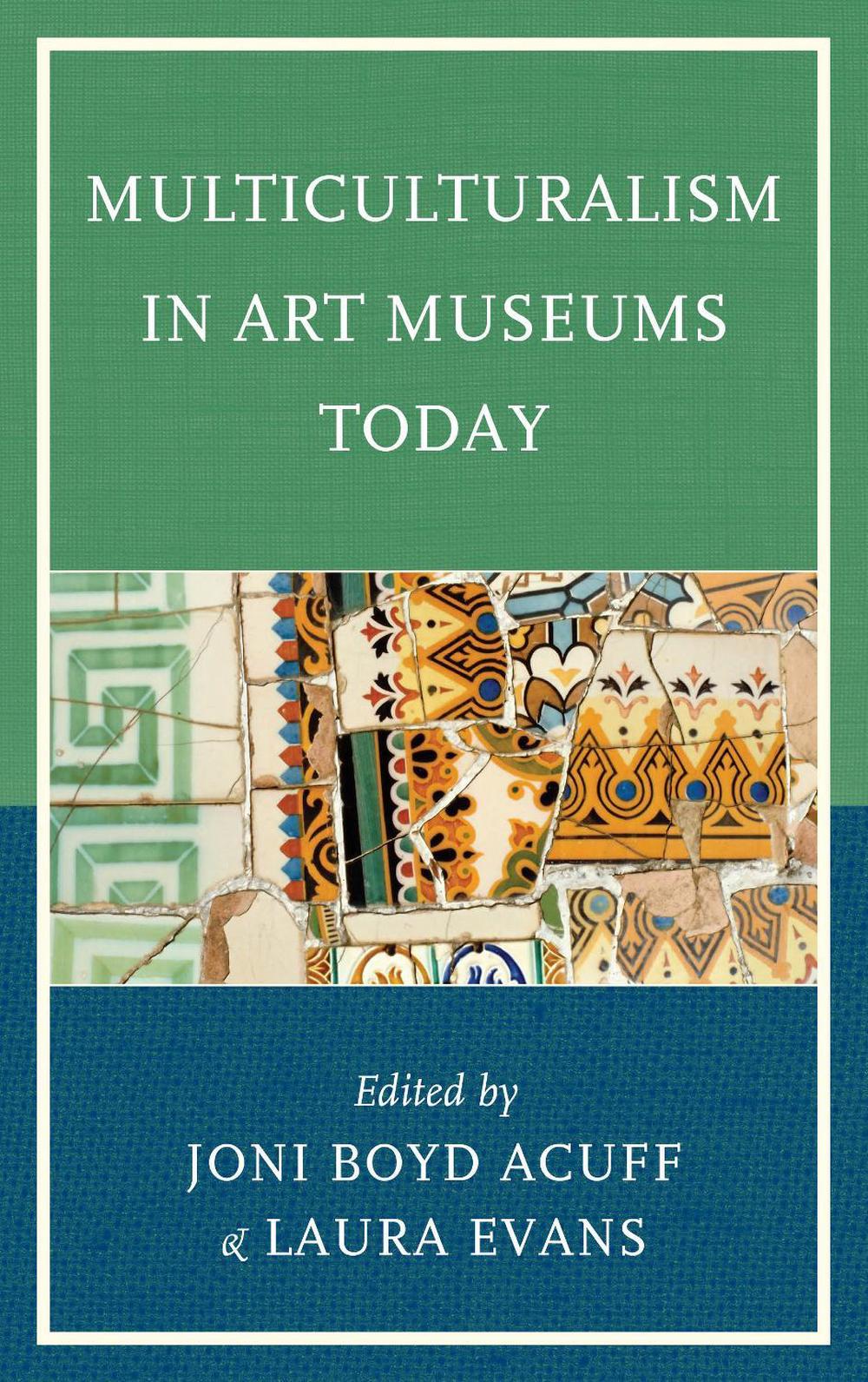 Multiculturalism in Art Museums Today, 9780759124103