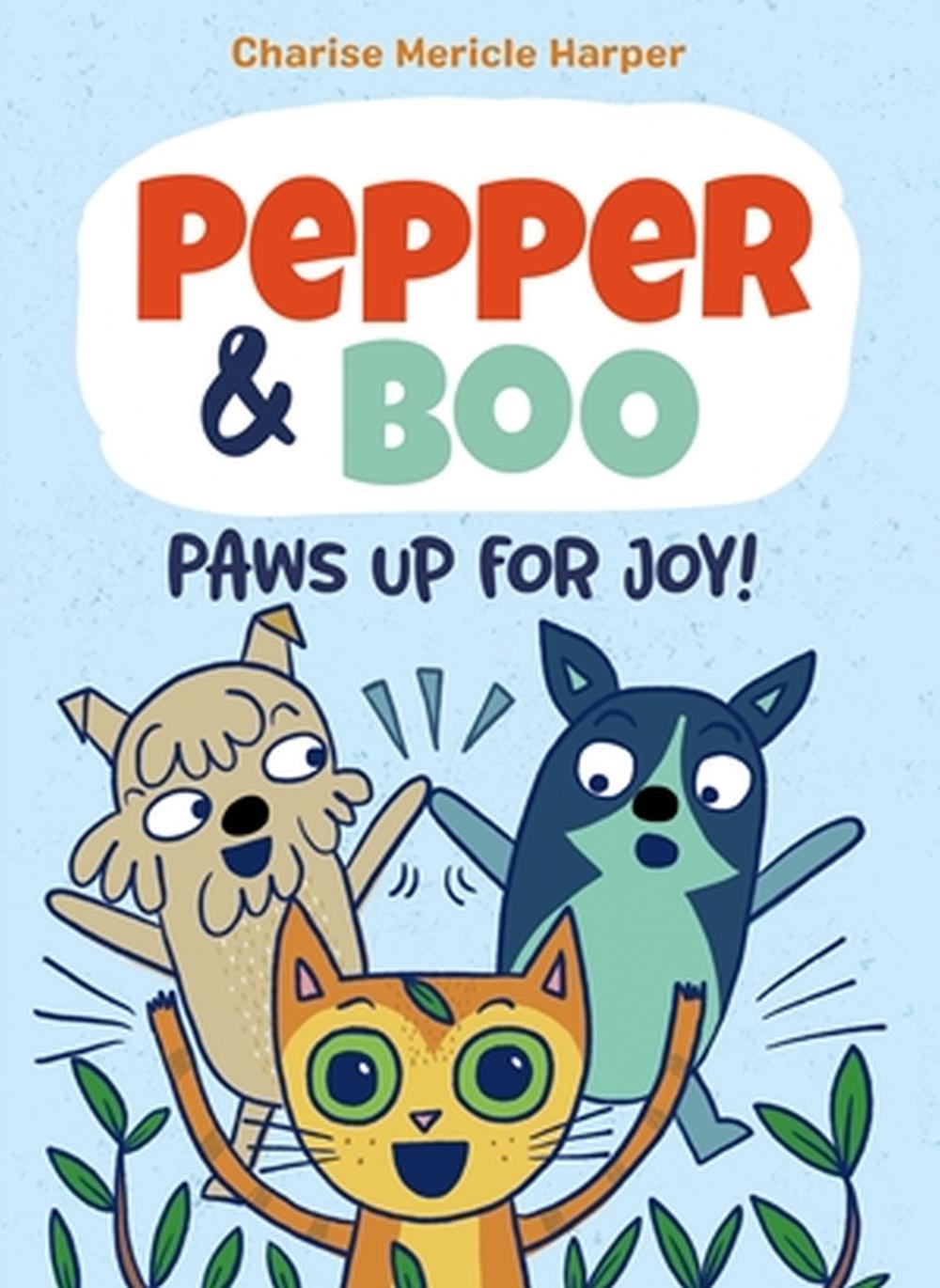 Pepper & Boo: Paws Up for Joy! (A Graphic Novel) by Charise Mericle Harper - ISBN: 9780759555099