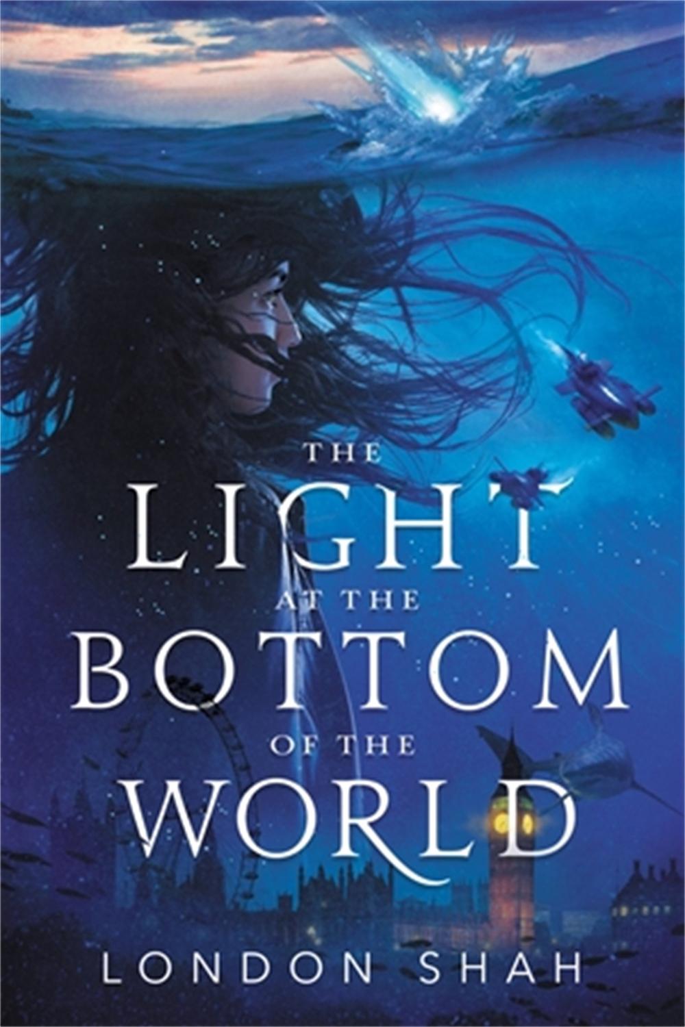 The Light at the Bottom of the World by London Shah - ISBN: 9780759555136