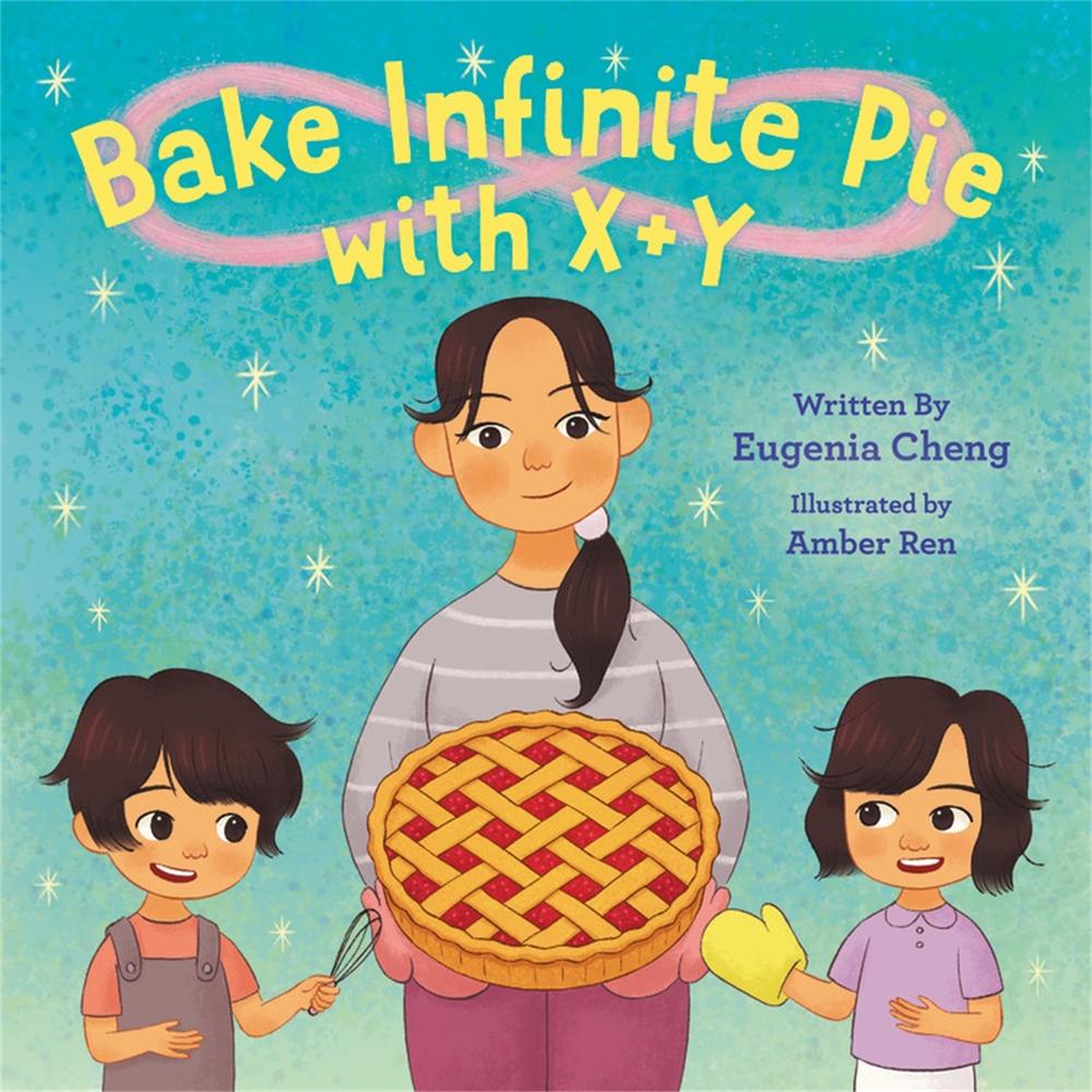 Bake Infinite Pie with X + Y, 9780759556867
