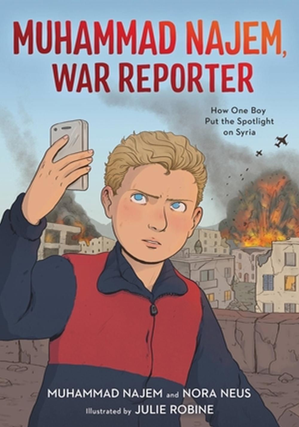 Muhammad Najem, War Reporter by Muhammad Najem - ISBN: 9780759556904