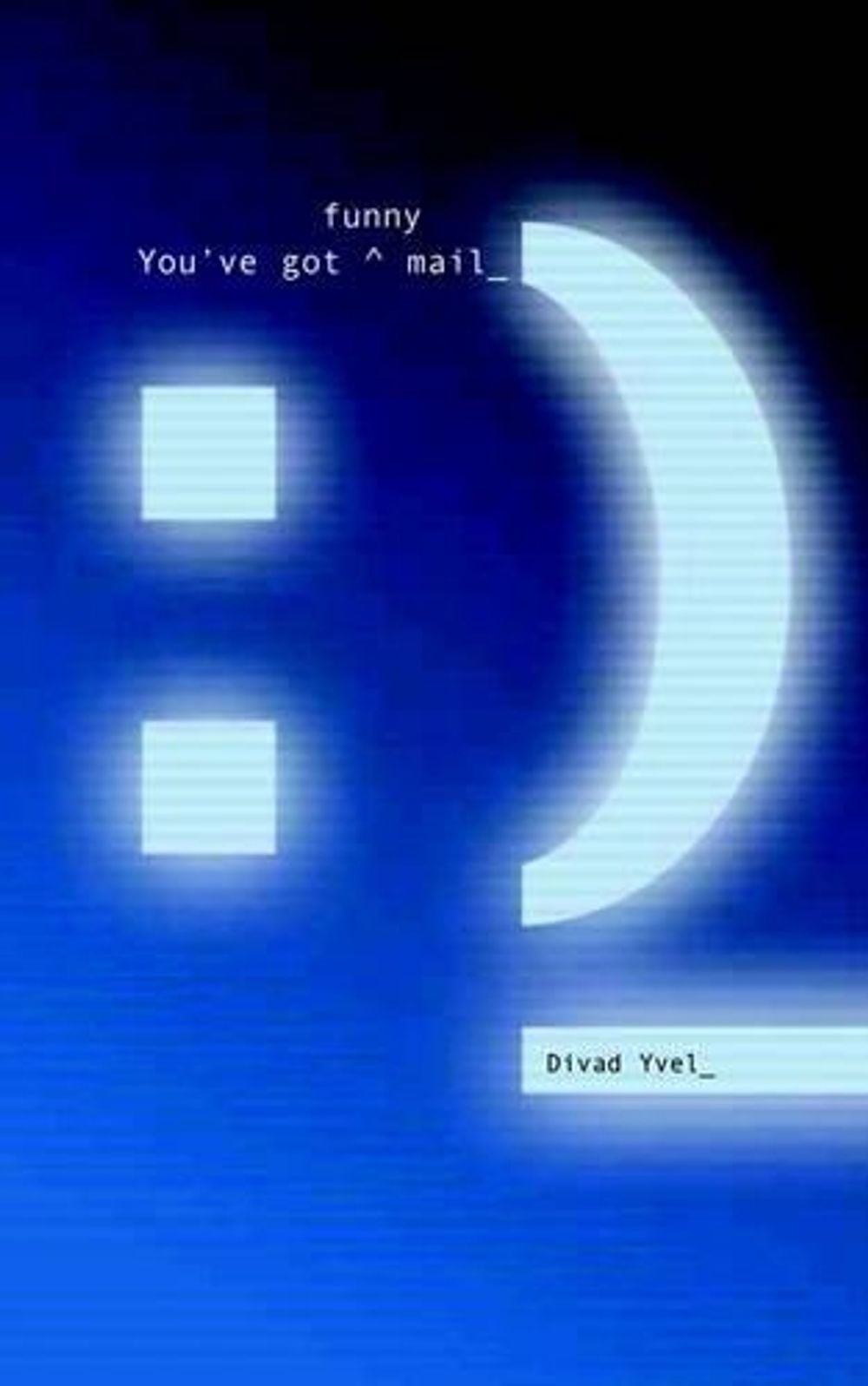 You've Got Funny Mail by Divad Yvel - ISBN: 9780759655966
