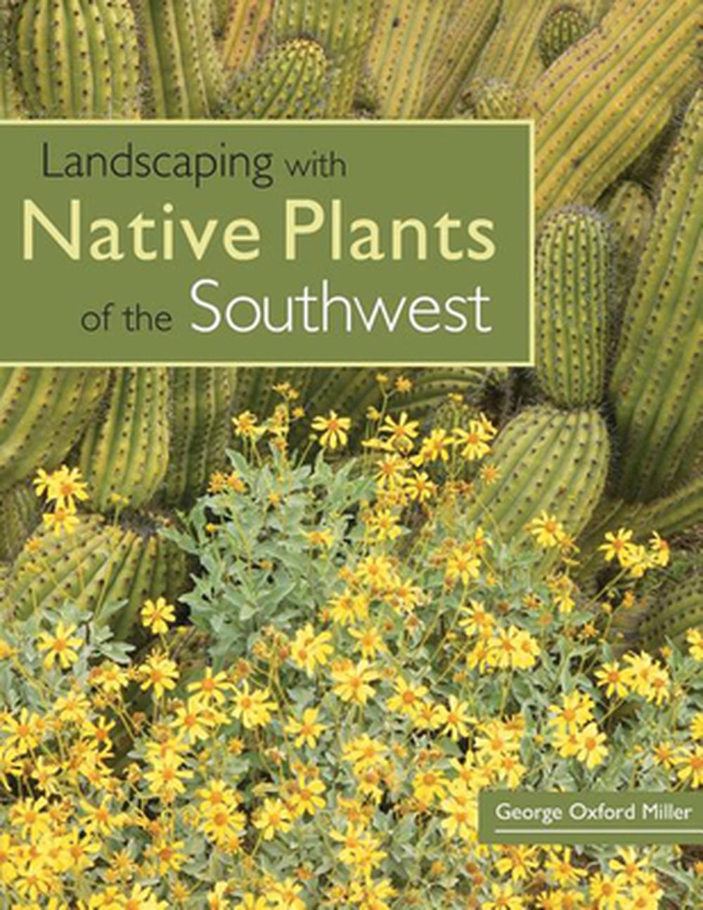 Landscaping with Native Plants of the Southwest, 9780760329689