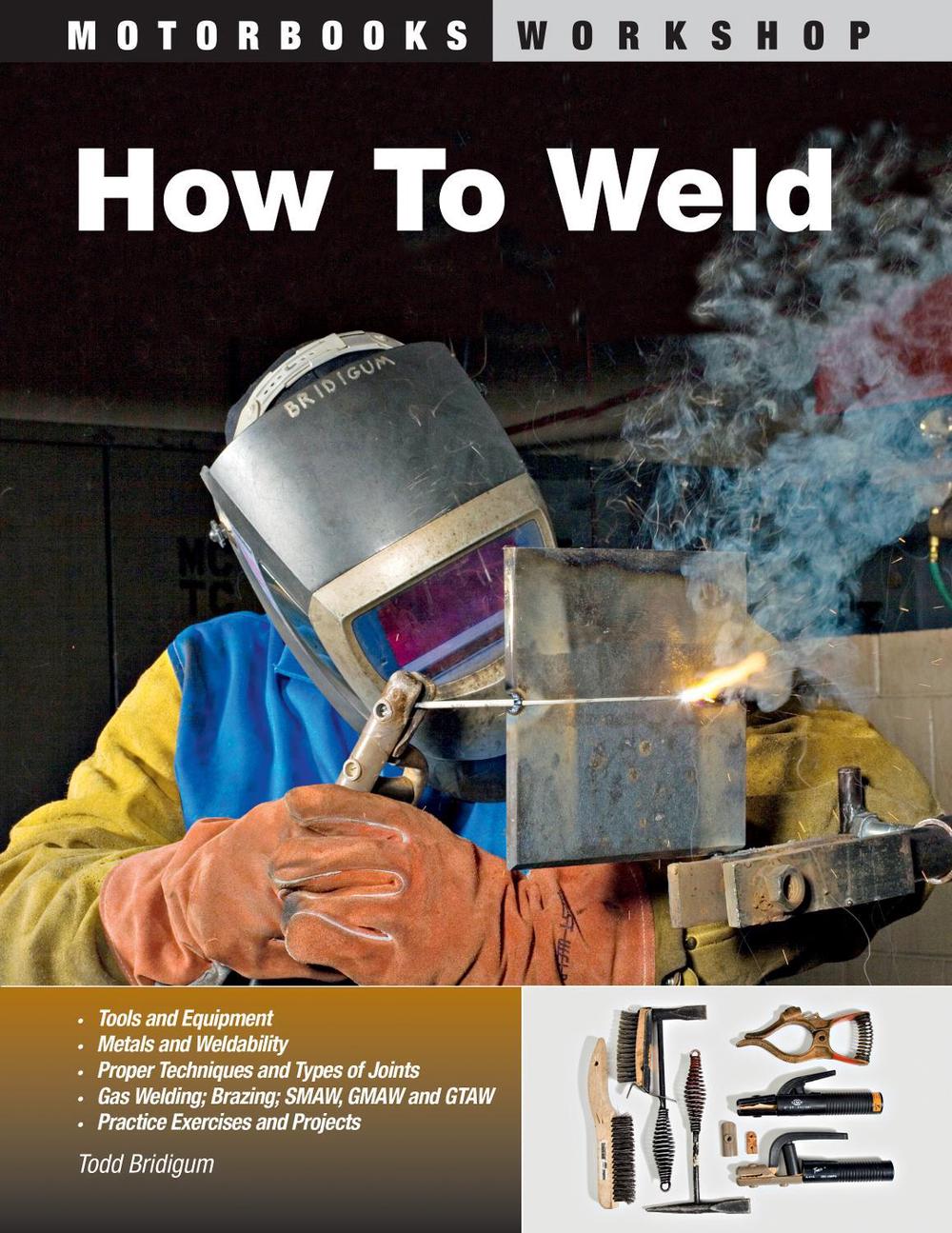 How To Weld by Todd Bridigum - ISBN: 9780760331743