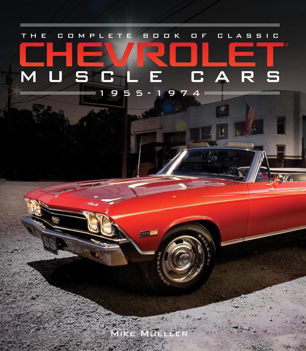 The Complete Book of Classic Chevrolet Muscle Cars, 9780760352335