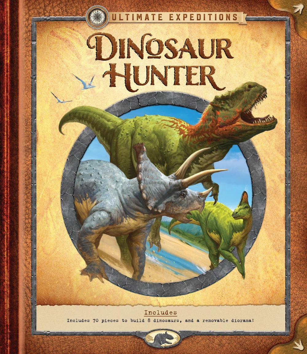 Ultimate Expeditions: Dinosaur Hunter by Nancy Honovich - ISBN: 9780760355411