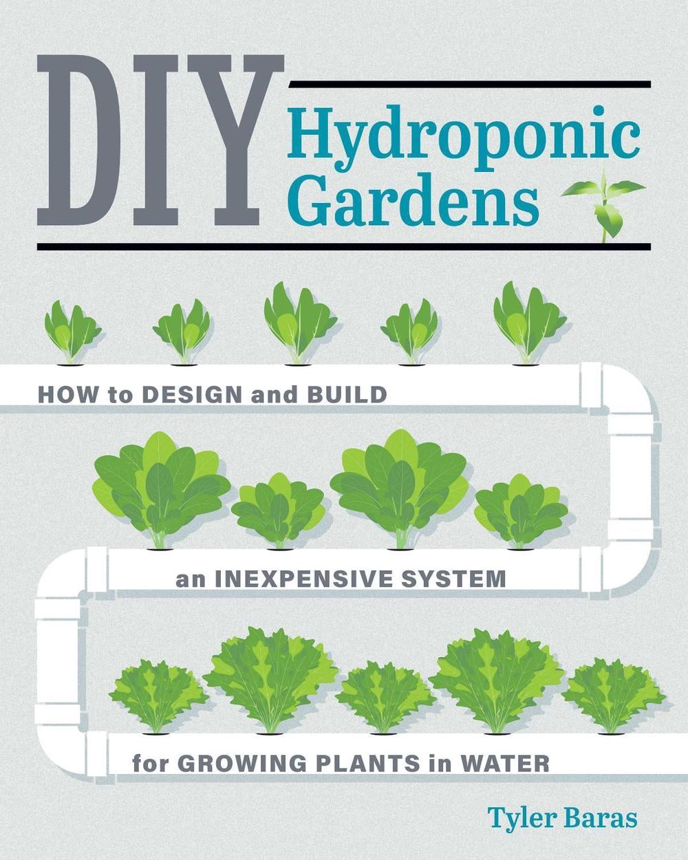 DIY Hydroponic Gardens by Tyler Baras - ISBN: 9780760357590