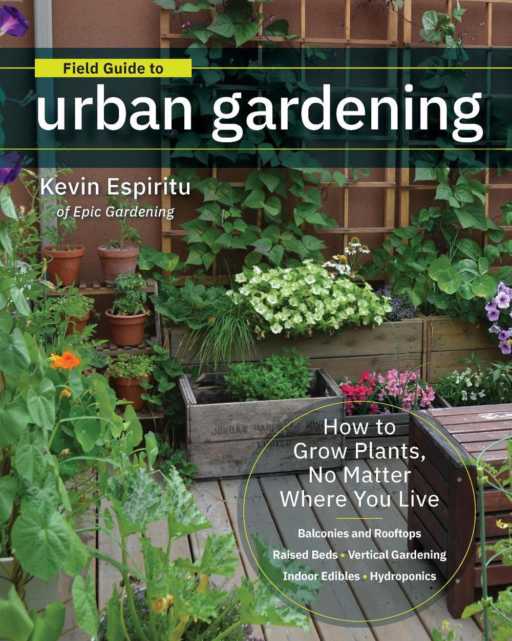 Field Guide to Urban Gardening, 9780760363966