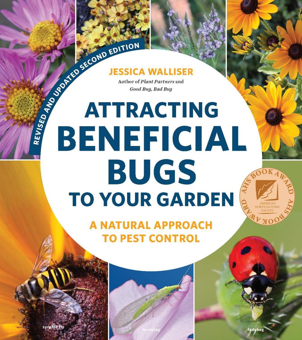 Attracting Beneficial Bugs to Your Garden, Revised and Updated Second Edition, 9780760371718