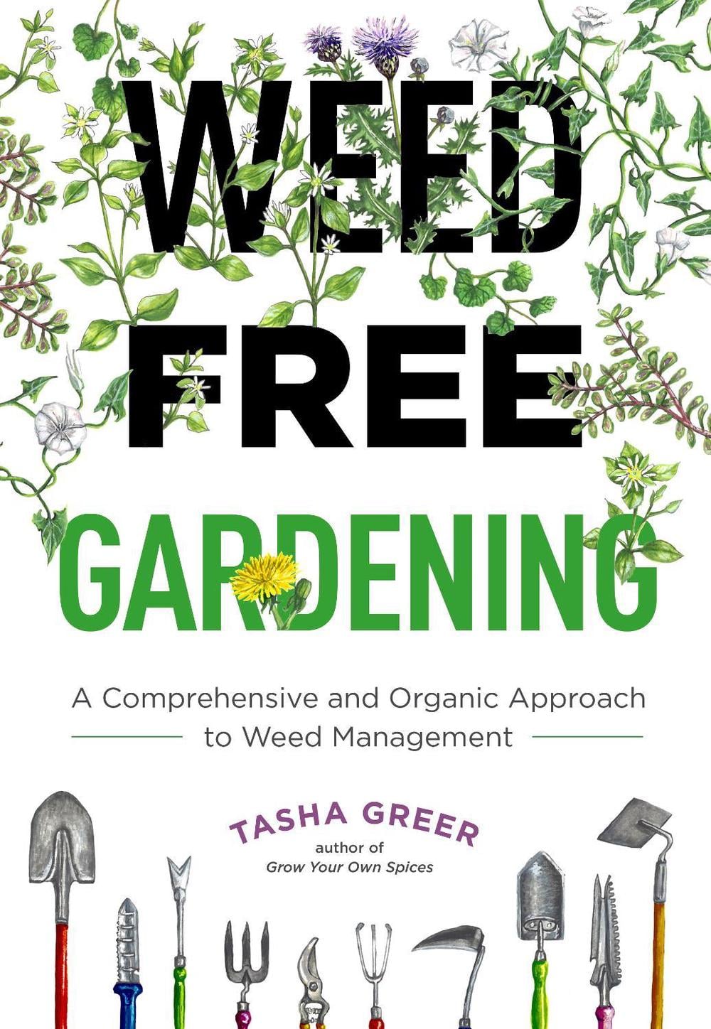 Weed-Free Gardening by Tasha Greer - ISBN: 9780760373231