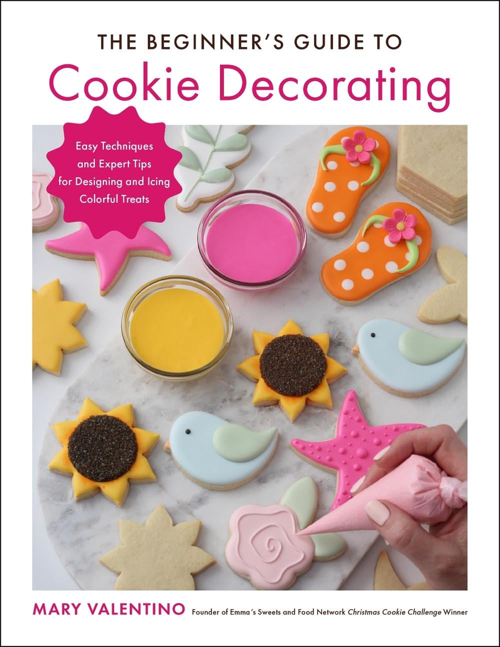 The Beginner's Guide to Cookie Decorating by Mary Valentino - ISBN: 9780760374436