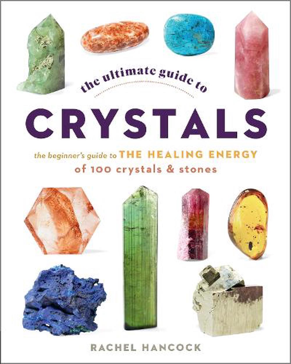 The Ultimate Guide to Crystals by Rachel Hancock, Paperback ...