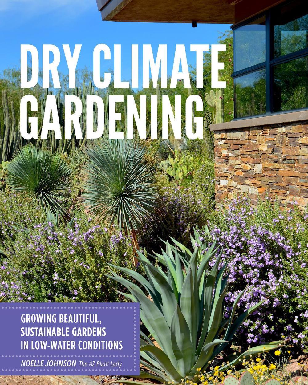 Dry Climate Gardening, 9780760377024