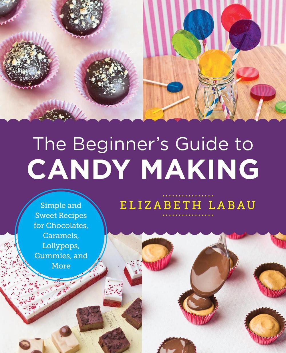 The Beginner's Guide to Candy Making, 9780760379639