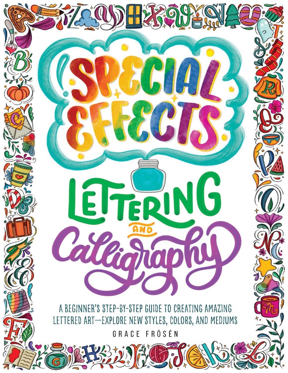 Special Effects Lettering and Calligraphy by Grace Frösén - ISBN: 9780760380543