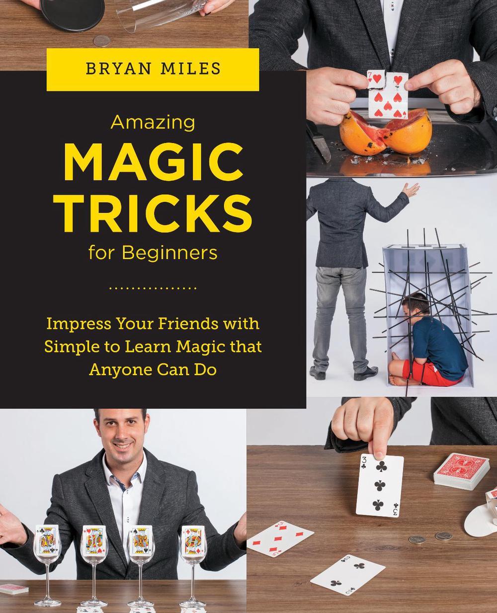 Amazing Magic Tricks for Beginners by Bryan Miles - ISBN: 9780760383704