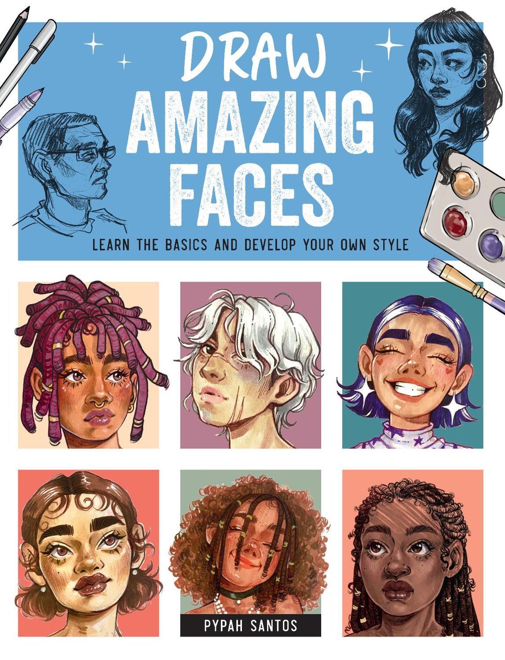 Draw Amazing Faces by Pypah Santos - ISBN: 9780760389218