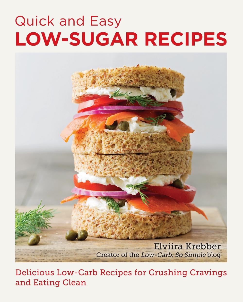 Quick and Easy Low Sugar Recipes by Elviira Krebber - ISBN: 9780760390481