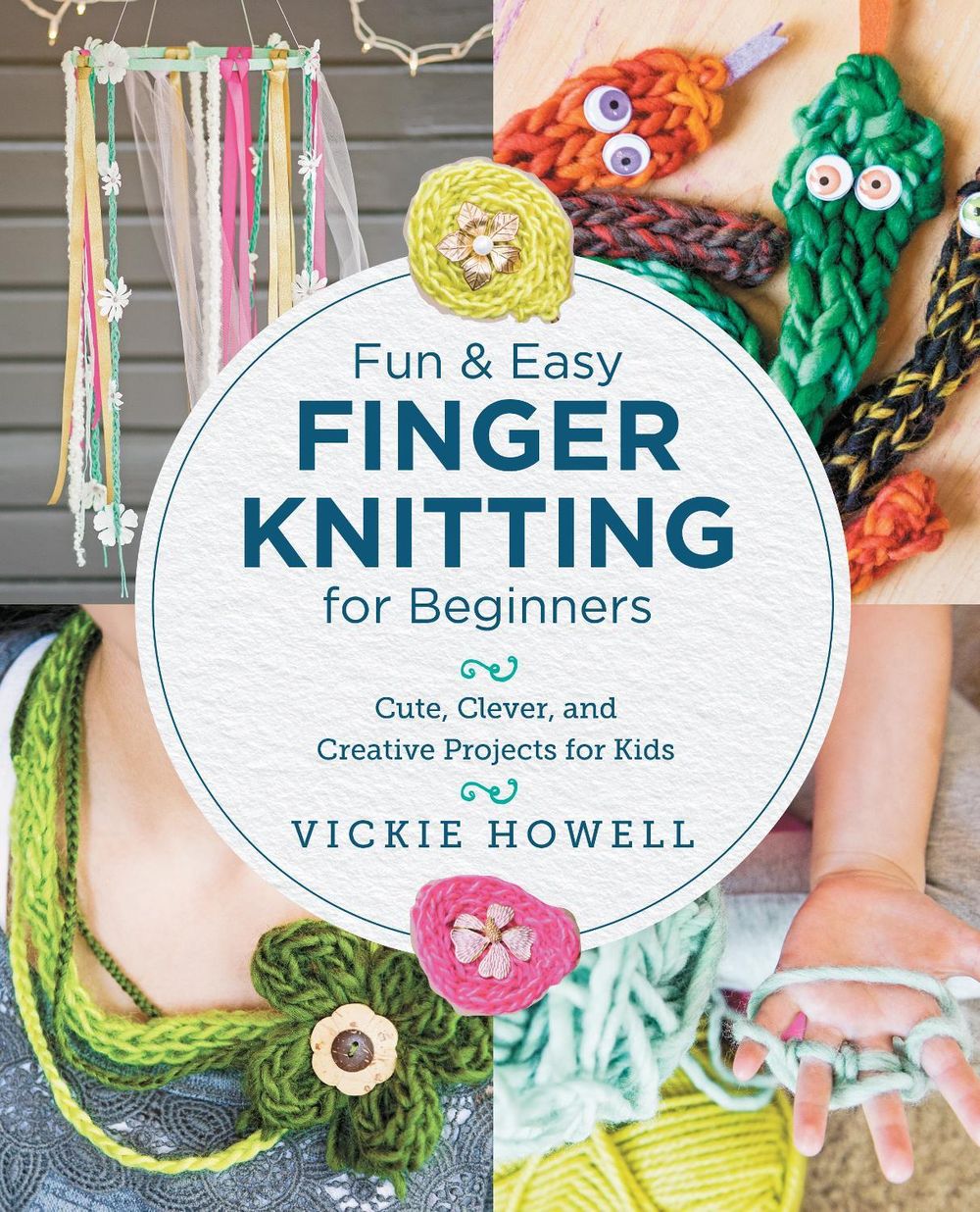 Fun and Easy Finger Knitting for Beginners by Vickie Howell - ISBN: 9780760390641