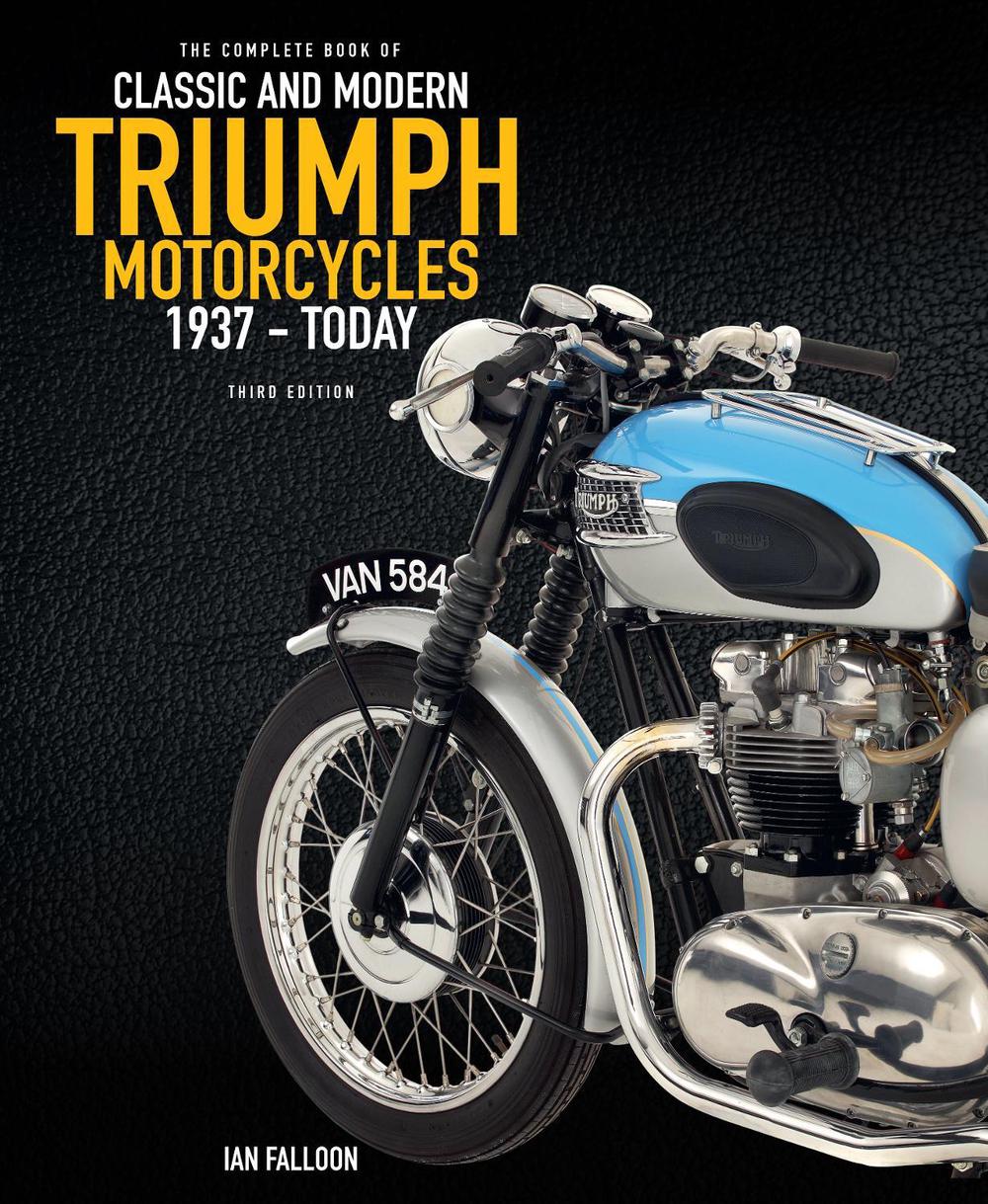 The Complete Book of Classic and Modern Triumph Motorcycles 3rd Edition, 9780760392171