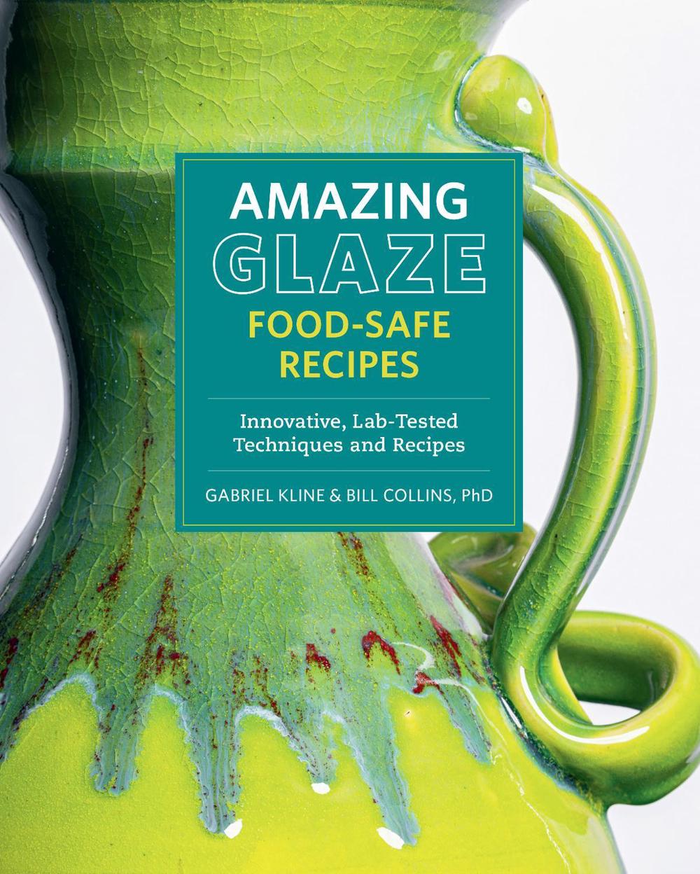 Amazing Glaze Food-Safe Recipes, 9780760392287