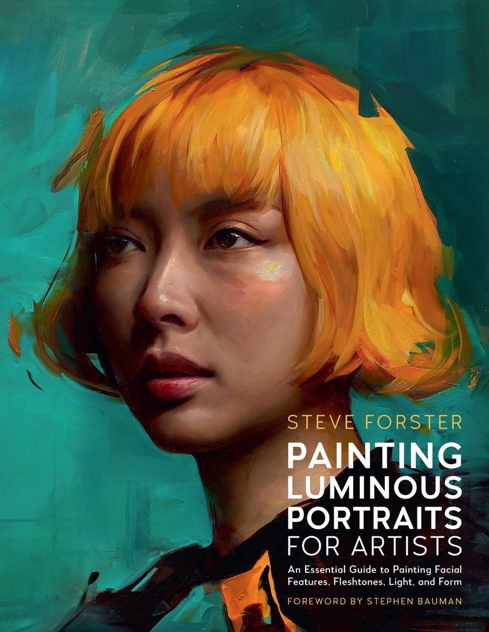 Painting Luminous Portraits for Artists by Steve Forster - ISBN: 9780760395622