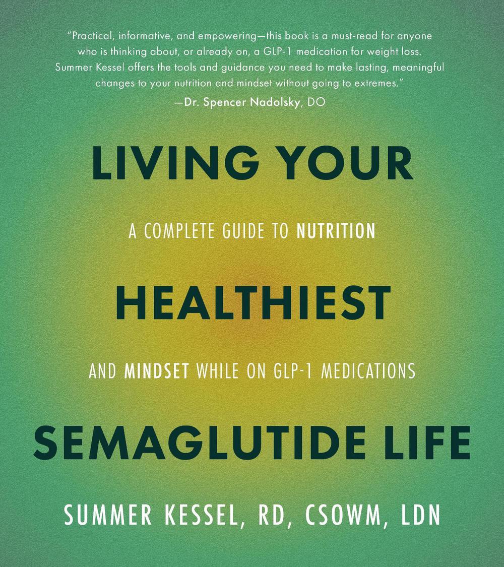Living Your Healthiest Semaglutide Life, 9780760396162
