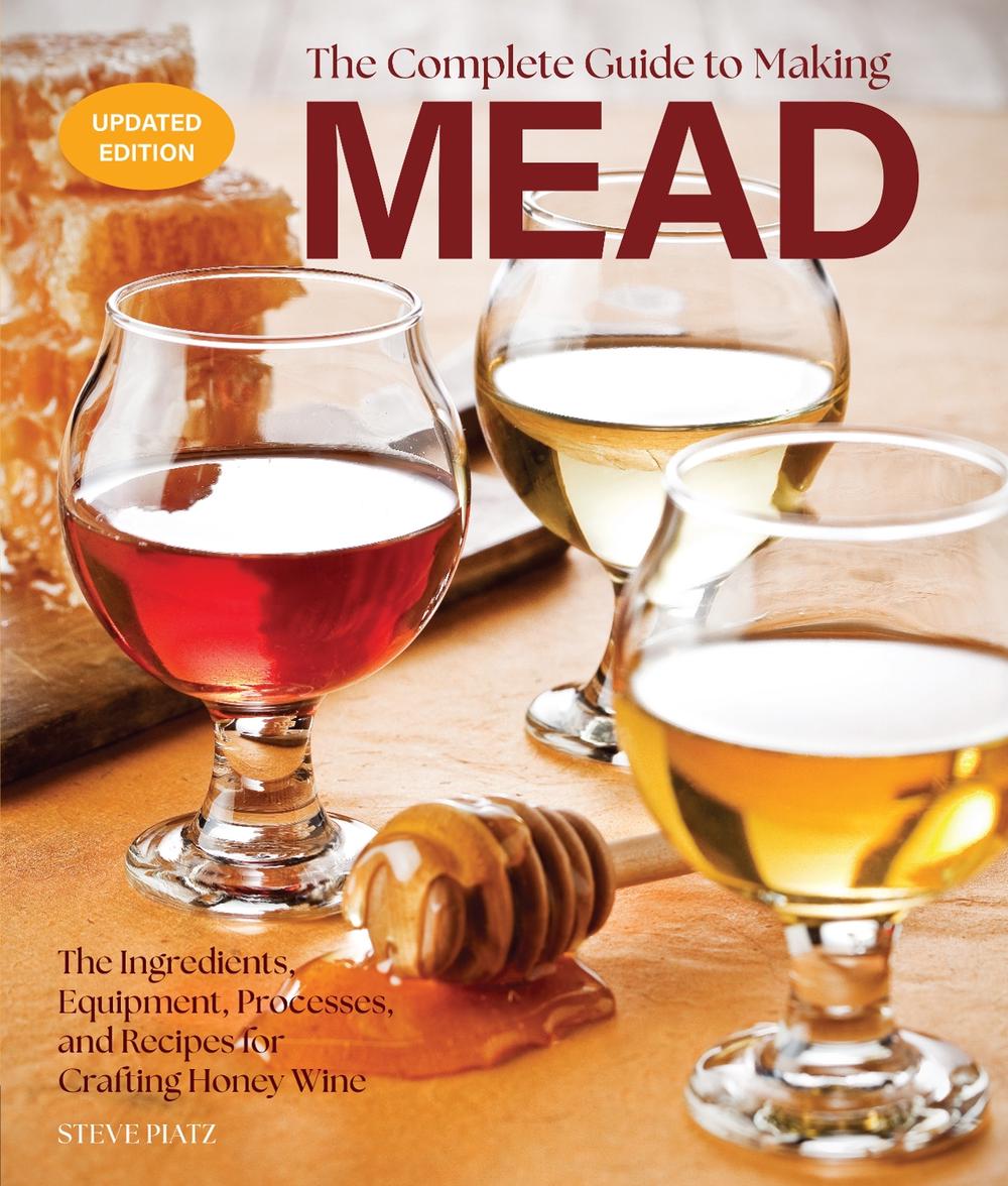 The Complete Guide to Making Mead, Updated Edition, 9780760396186