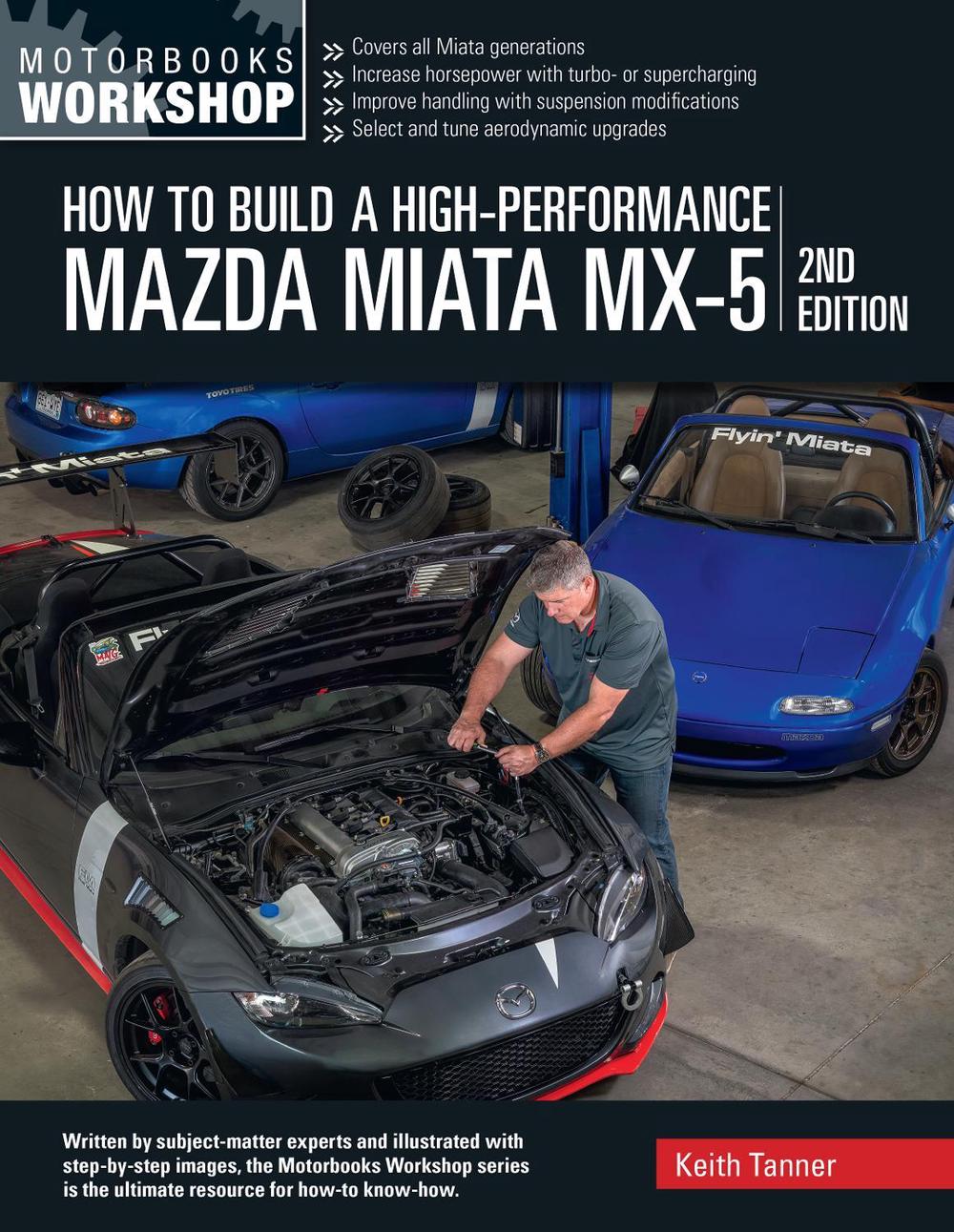 How to Build a High-Performance Mazda Miata MX-5, 2nd Edition, 9780760396346