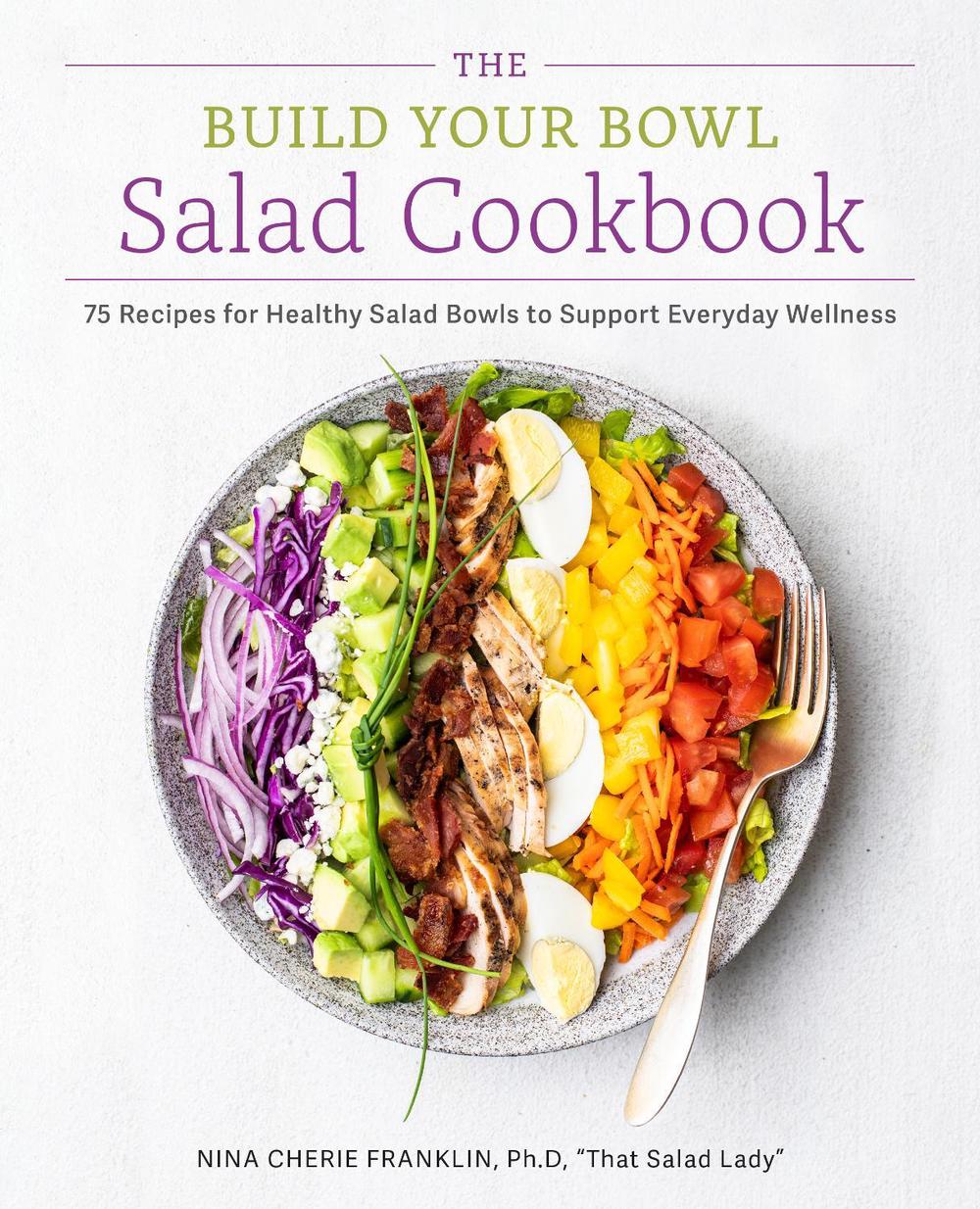 The Build Your Bowl Salad Cookbook, 9780760396773