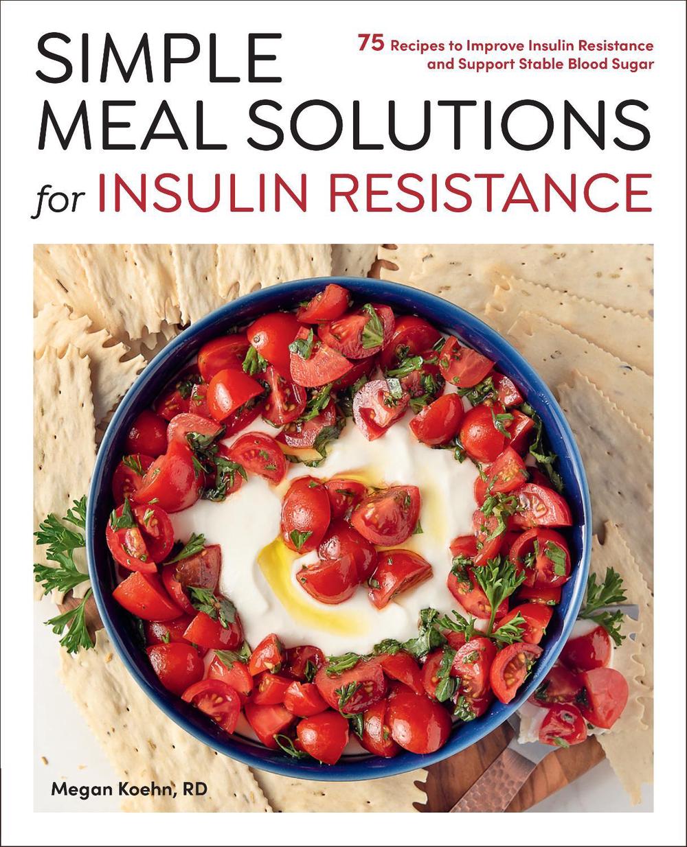 Simple Meal Solutions for Insulin Resistance, 9780760396797
