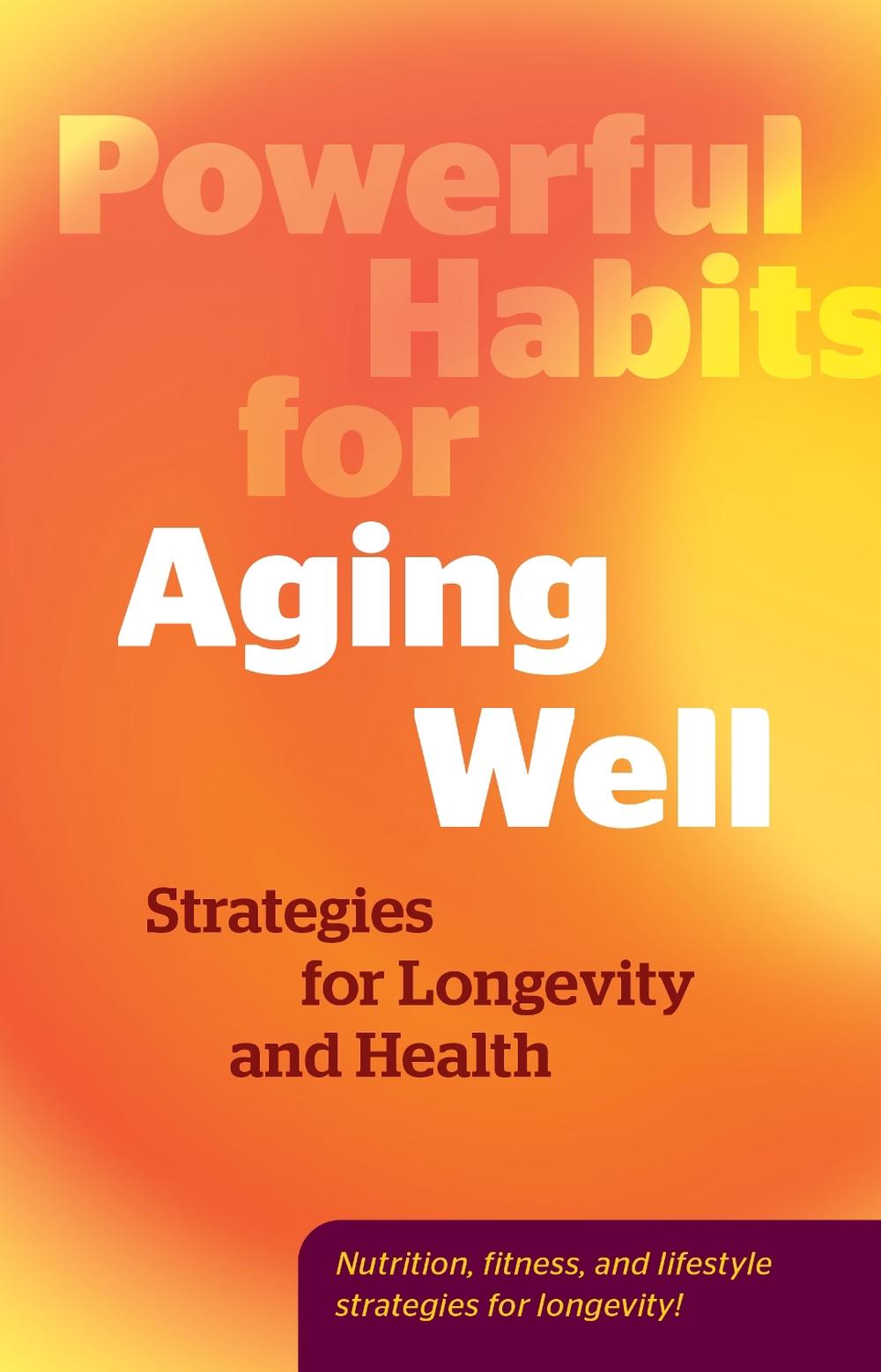 Powerful Habits for Aging Well, 9780760397220