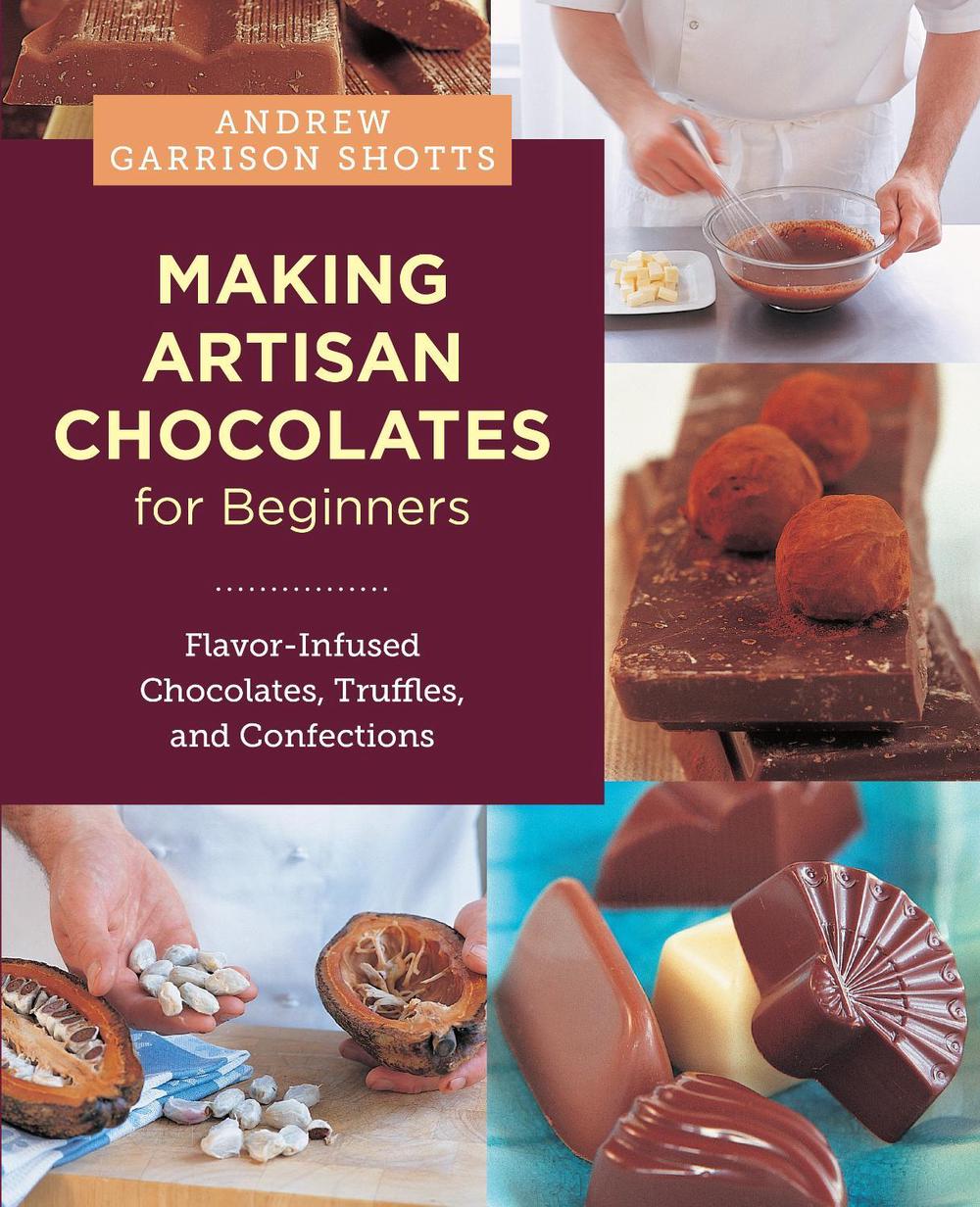Making Artisan Chocolates for Beginners, 9780760398081