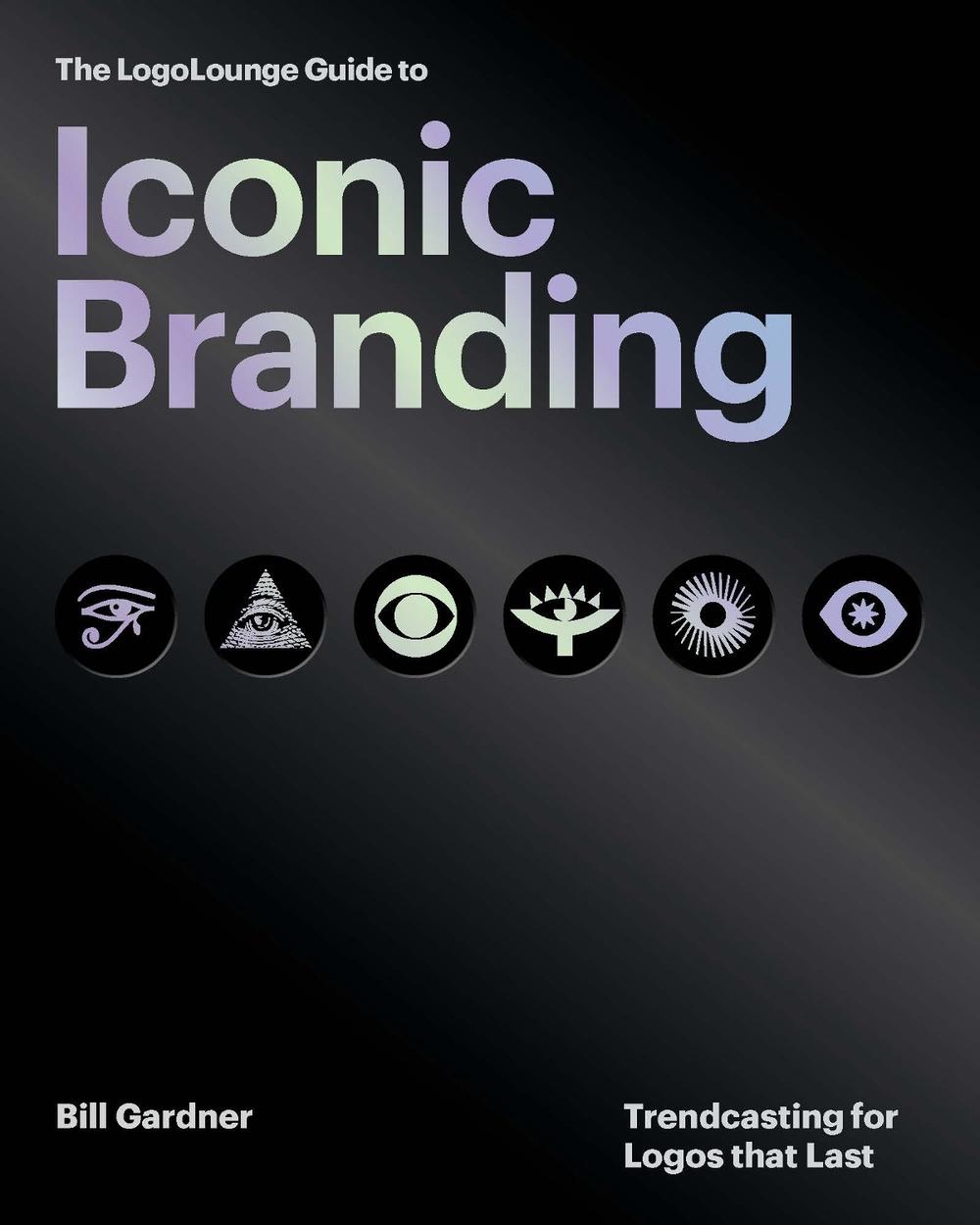 The LogoLounge Guide to Iconic Branding, 9780760398104