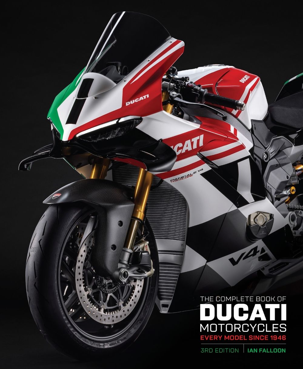 The Complete Book of Ducati Motorcycles Third Edition by Ian Falloon - ISBN: 9780760398746