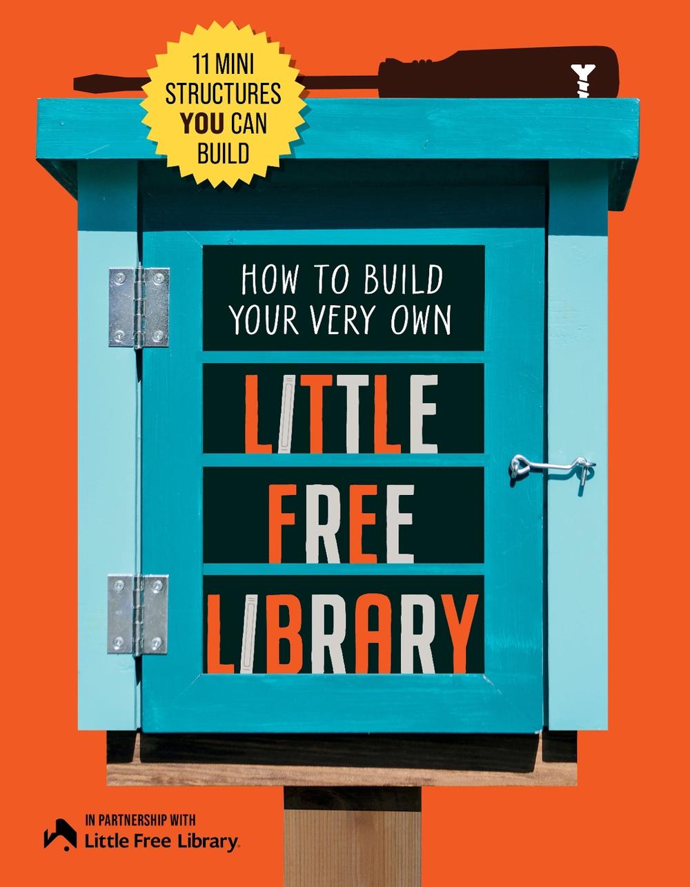 How to Build Your Very Own Little Free Library, 9780760398821