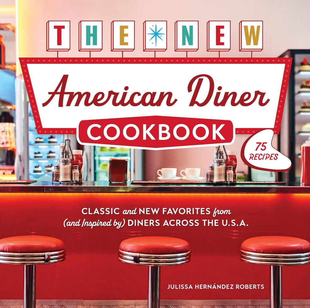 The New American Diner Cookbook, 9780760399705