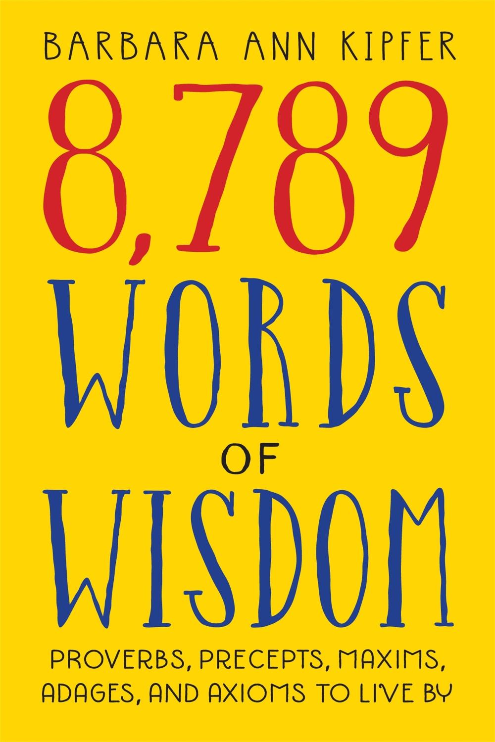 8,789 Words of Wisdom by Barbara Ann Kipfer - ISBN: 9780761117308