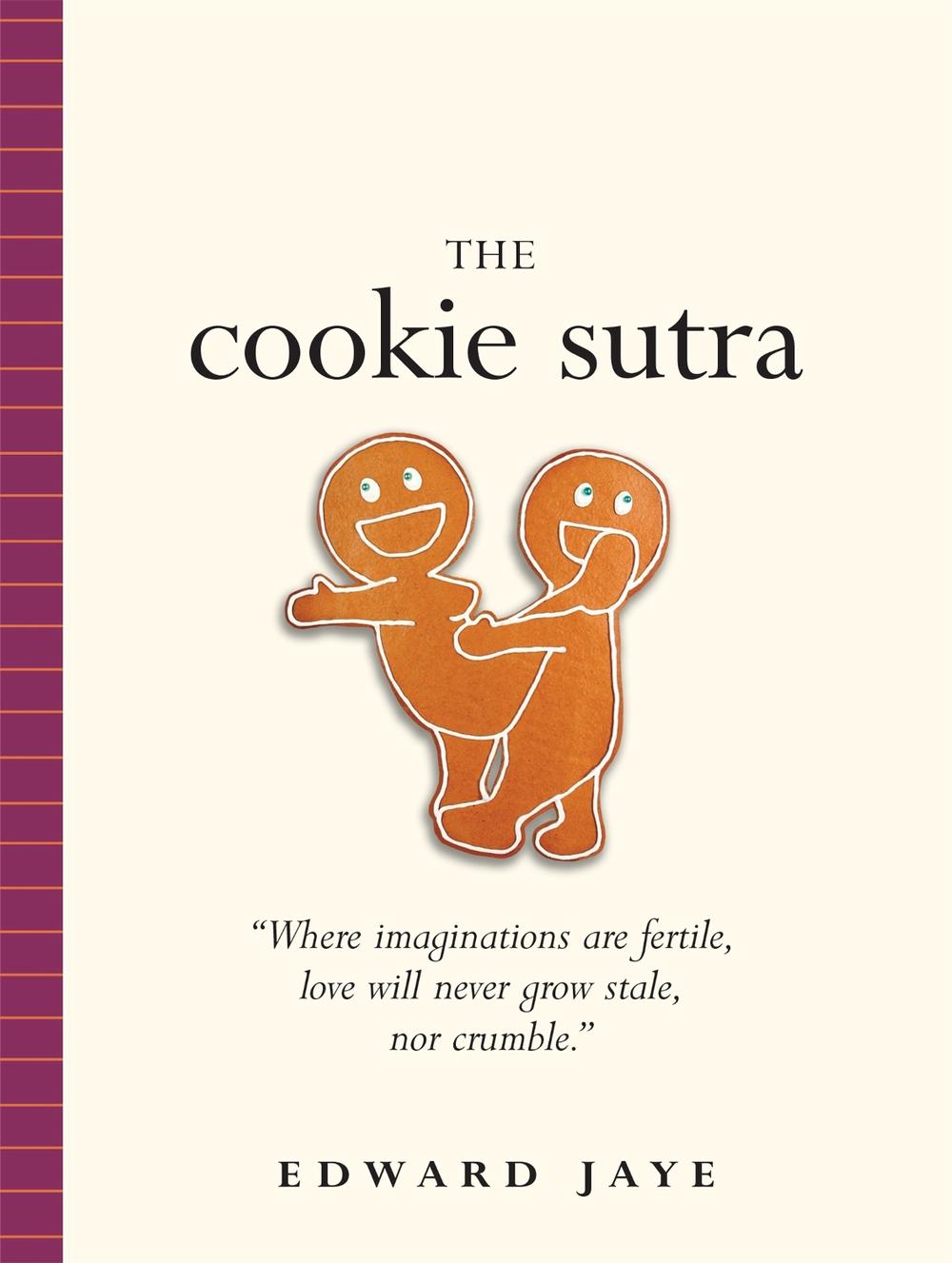 The Cookie Sutra by Edward Jaye - ISBN: 9780761138099