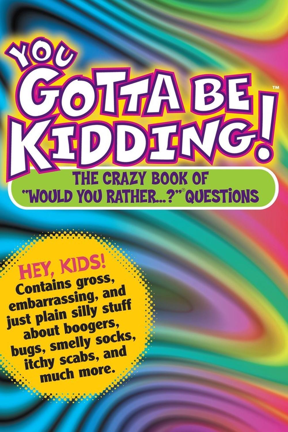 You Gotta Be Kidding! by Workman Publishing - ISBN: 9780761143659