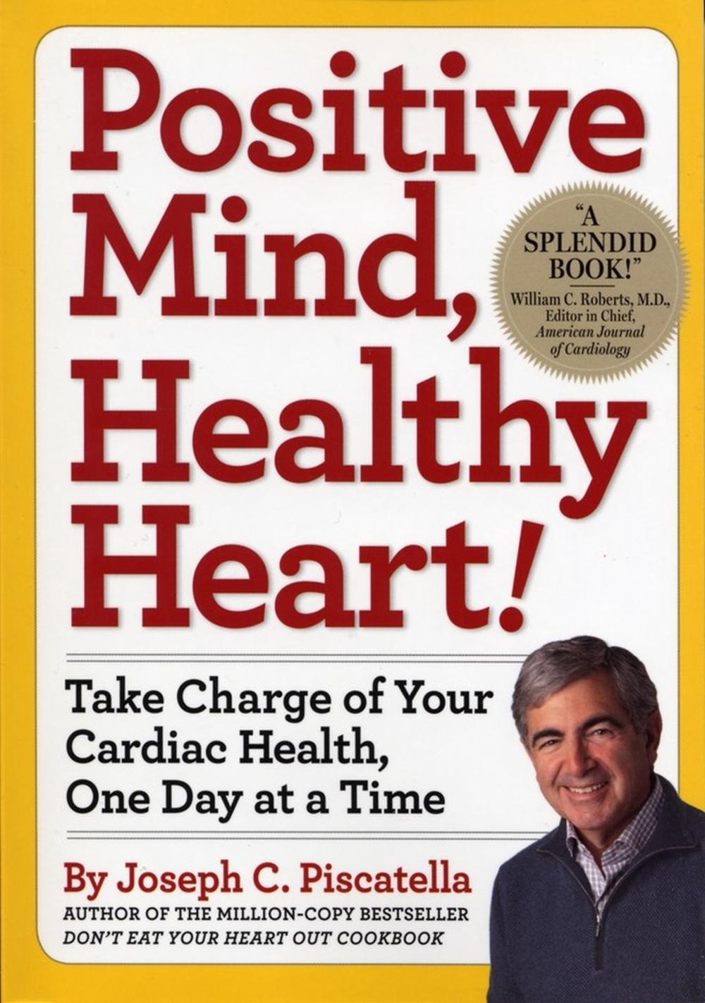 Positive Mind, Healthy Heart! by Joseph C. Piscatella - ISBN: 9780761154570