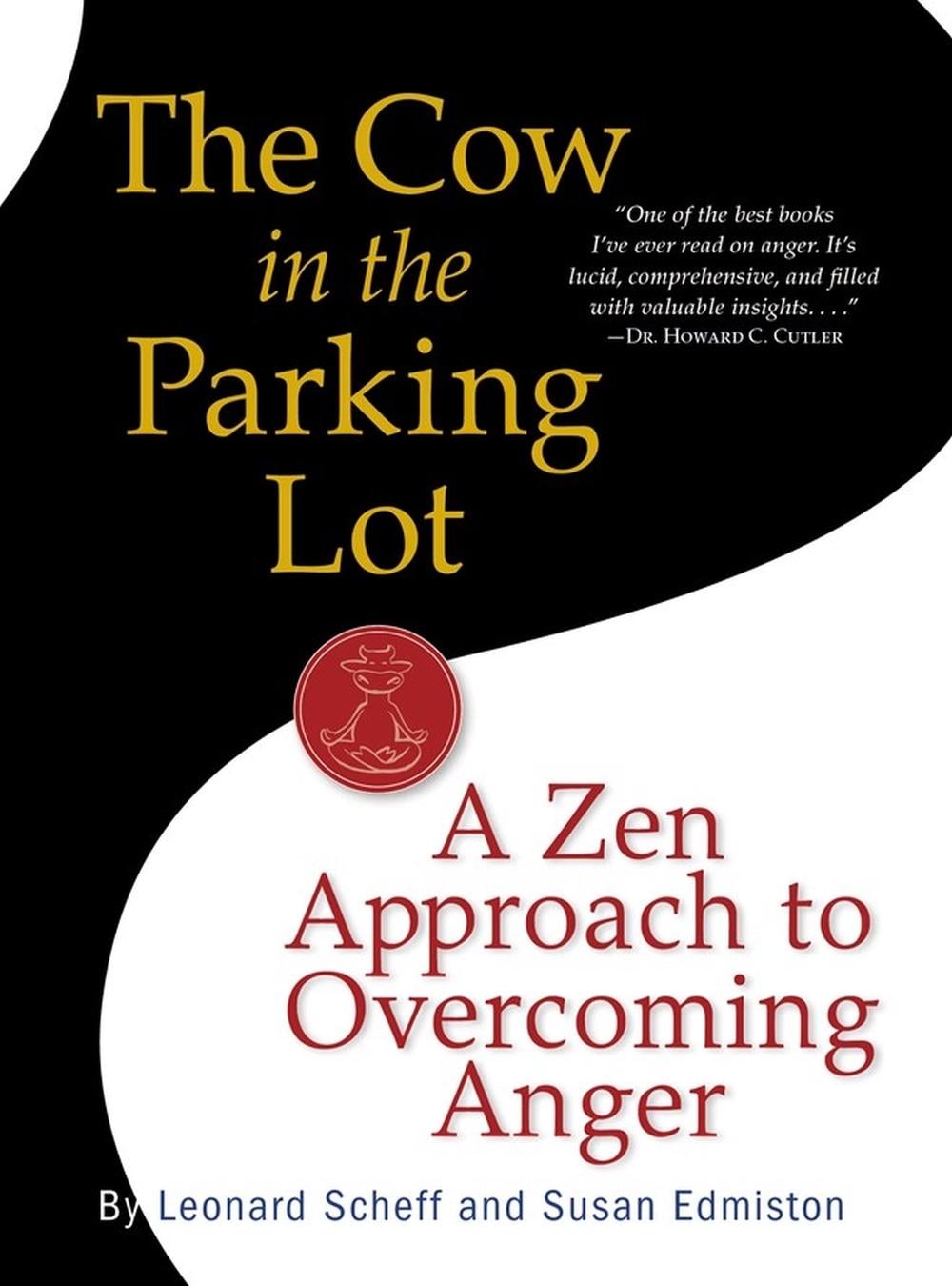 The Cow in the Parking Lot: A Zen Approach to Overcoming Anger by Susan Edmiston - ISBN: 9780761158158