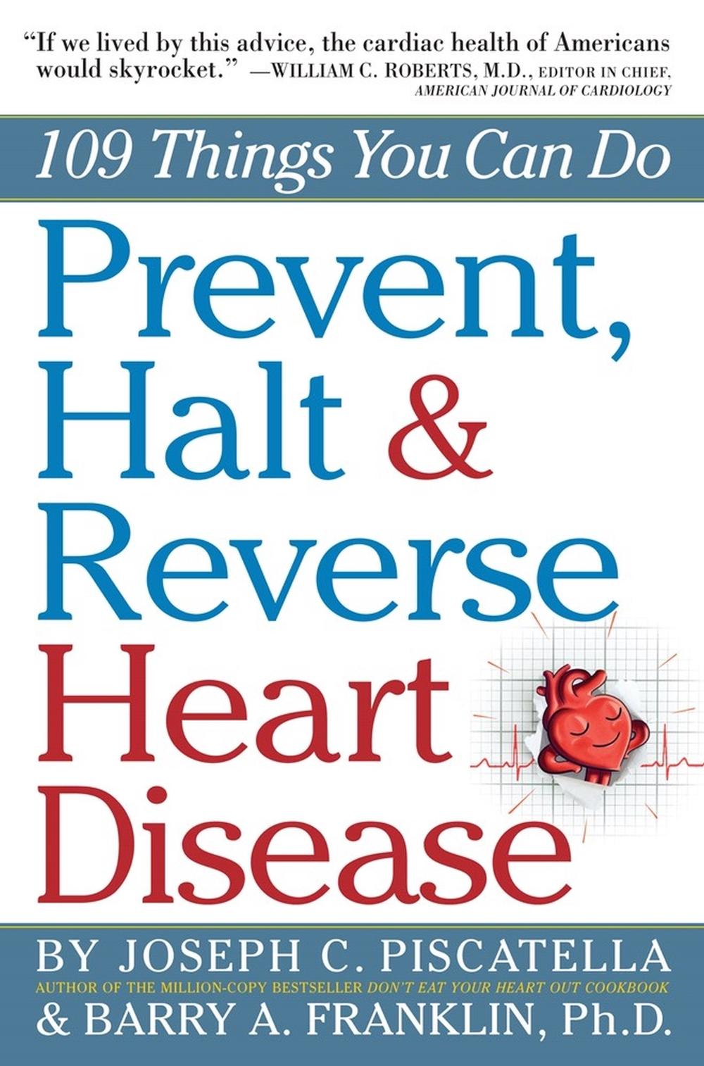 Prevent, Halt & Reverse Heart Disease by Joseph C. Piscatella - ISBN: 9780761160731