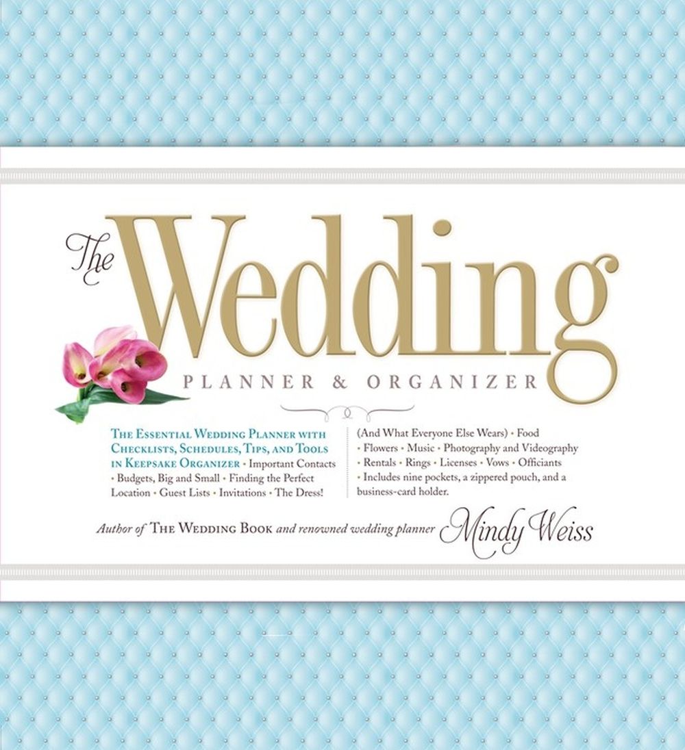 The Wedding Planner & Organizer by Mindy Weiss - ISBN: 9780761165972
