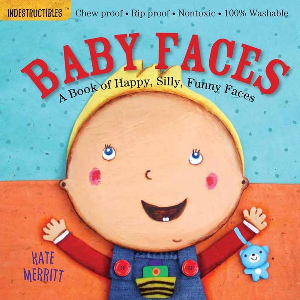 Indestructibles: Baby Faces: A Book of Happy, Silly, Funny Faces by Kate Merritt - ISBN: 9780761168812